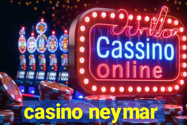 casino neymar